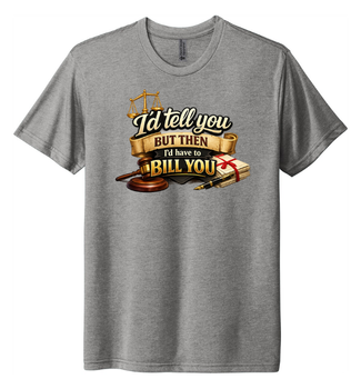 I'd Tell You But Then I'd Have To Bill You