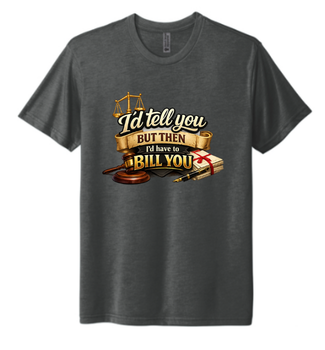 I'd Tell You But Then I'd Have To Bill You