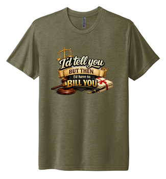 I'd Tell You But Then I'd Have To Bill You