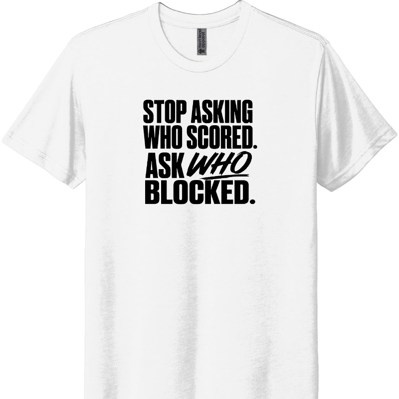 Stop asking who scored. Ask who blocked