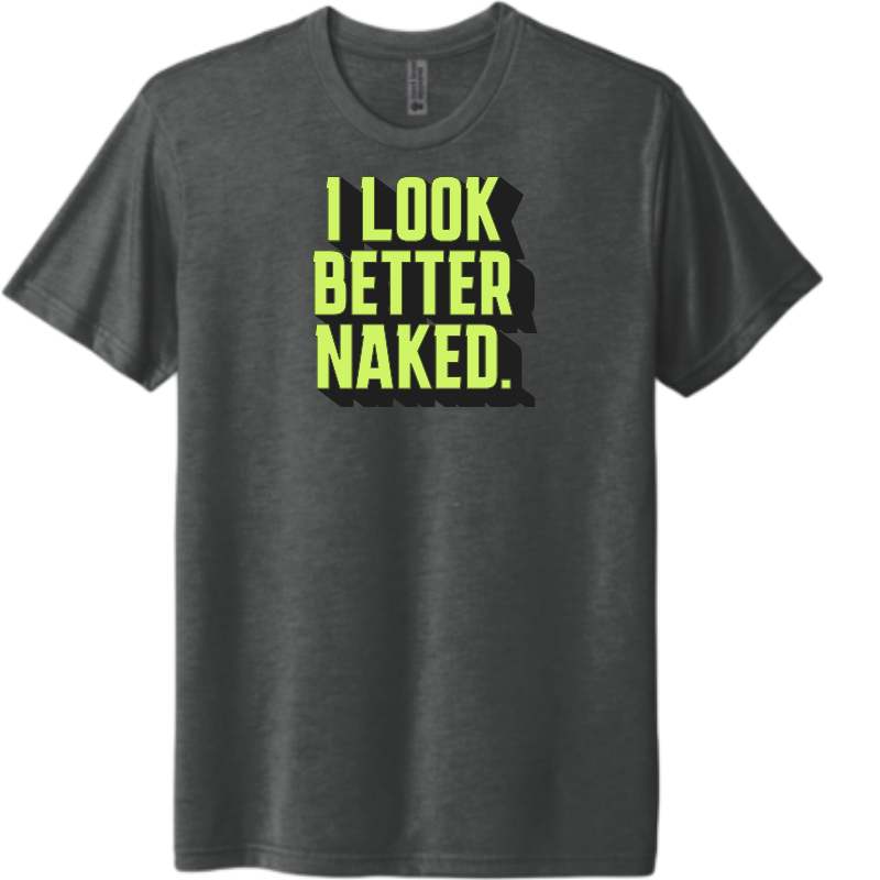I look better naked