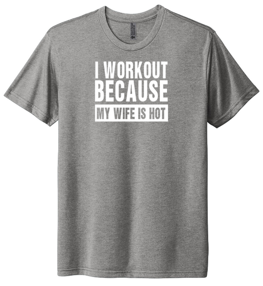 I Workout Because My Wife Is Hot
