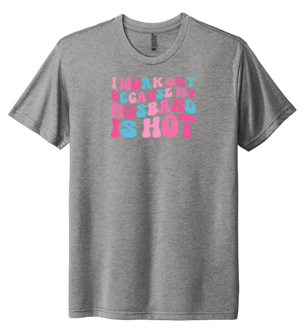 I Workout Because My Husband is Hot